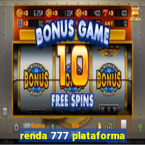 renda 777 plataforma